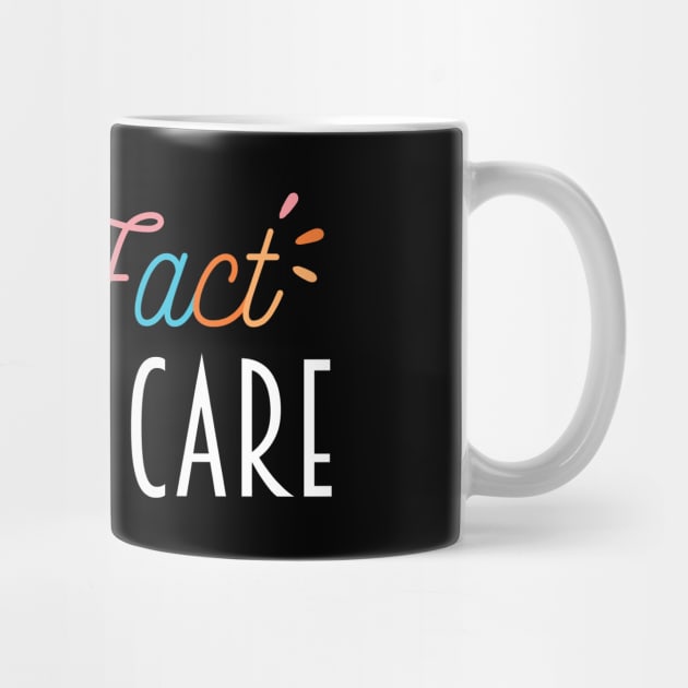 Fun Fact I Don't Care - Funny Mom Gift Idea by Justbeperfect